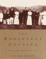 The Roosevelt Cousins: Growing Up Together, 1882-1924 0679446370 Book Cover