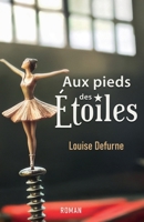 Aux pieds des étoiles (French Edition) B0GNLZT9QY Book Cover