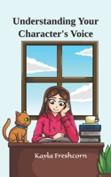 Understanding Your Character's Voice: Clear Advice About Writing Voice With Practical Tips and Tricks to Make Using It Easier (Diary To A Young Writer) B0GQ4M6JZG Book Cover
