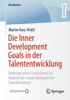 Die Inner Development Goals in der Talententwicklung: Redesign eines Curriculums im Kontext der sozial-ökologischen Transformation (BestMasters) (German Edition) 3658456256 Book Cover
