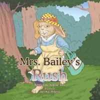 Mrs. Bailey's Rush 1499058497 Book Cover