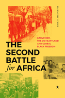 The Second Battle for Africa: Garveyism, the Us Heartland, and Global Black Freedom 1478031042 Book Cover