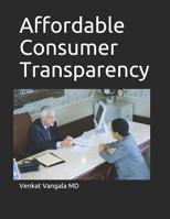 Affordable Consumer Transpparency 1099939976 Book Cover