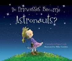 Do Princesses Become Astronauts? 1630763470 Book Cover