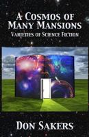 A Cosmos of Many Mansions: Varieties of Science Fiction 193475420X Book Cover