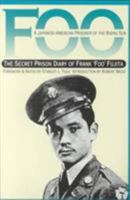 Foo, a Japanese-American Prisoner of the Rising Sun: The Secret Prison Diary of Frank "Foo" Fujita (War & the Southwest Series) 0929398467 Book Cover