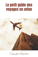 Le petit guide des voyages en avion B0BW2X9CK8 Book Cover