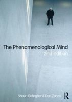 The Phenomenological Mind: An Introduction to Philosophy of Mind and Cognitive Science 0415391229 Book Cover