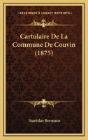 Cartulaire De La Commune De Couvin (1875) 1167685105 Book Cover