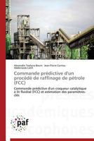 Commande Pra(c)Dictive D'Un Proca(c)Da(c) de Raffinage de Pa(c)Trole (FCC) 383814306X Book Cover