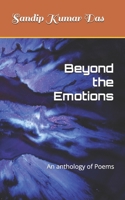 Beyond the Emotions: An anthology of Poems B0GKPMNVGY Book Cover