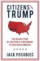 Citizens for Trump: The Inside Story of the People's Movement to Take Back America 154693653X Book Cover