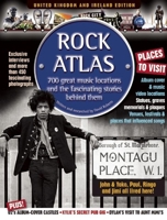 Rock Atlas: 700 Great Music Locations and the Fascinating Stories Behind Them 1905959249 Book Cover