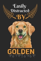 Easily Distracted by Golden Retriever: Best Gift for Golden Retriever Lovers, 6x9 inch 100 Pages Christmas & Birthday Gift / Journal / Notebook / Diary 1674253389 Book Cover