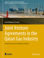 Joint Venture Agreements in the Qatari Gas Industry: A Theoretical and an Empirical Analysis (Advances in Science, Technology & Innovation) 3030126250 Book Cover