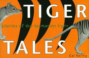 Tiger Tales: Stories of the Tasmanian Tiger 0732269253 Book Cover
