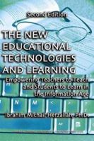 The New Educational Technologies and Learning: Empowering Teachers to Teach and Students to Learn in the Information Age 0398069514 Book Cover