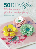 50 DIY Gifts: Fifty Handmade Gifts for Creative Giving 1446306623 Book Cover