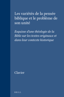 Les Vari�t�s de la Pens�e Biblique Et Le Probl�me de Son Unit�: Esquisse d'Une Th�ologie de la Bible Sur Les Textes Originaux Et Dans Leur Contexte Historique 9004044655 Book Cover
