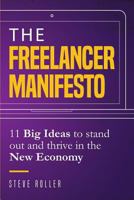 The Freelancer Manifesto: 11 Big Ideas to Stand Out and Thrive in the New Economy 061583230X Book Cover