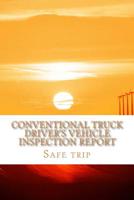 Conventional truck driver's vehicle inspection report: Inspection Report 1539091139 Book Cover
