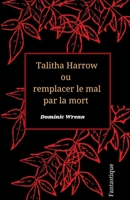 Talitha Harrow ou remplacer le mal par la mort 2958900908 Book Cover