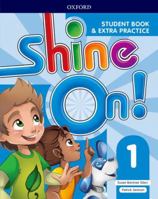 Shine On!: Level 1. Student Book with Extra Practice (Paperback) 0194033570 Book Cover