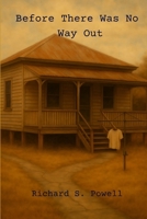 Before There Was No Way Out B0F8993GKT Book Cover