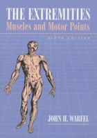 The Extremities: Muscles and Motor Points 0812115821 Book Cover