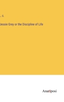 Jessie Grey or the Discipline of Life 3382176424 Book Cover