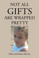 Not All Gifts Are Wrapped Pretty B0DQR38N9G Book Cover