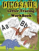 Dinosaur Letter Tracing Workbook: Dinosaur Tracing Book for Preschool, Toddlers, Kindergarten kids ages 3-5, +100 pages B091F3MTF1 Book Cover