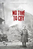 No Time to Cry 1462058442 Book Cover