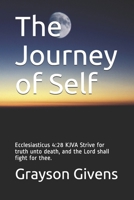 The Journey of Self: Ecclesiasticus 4:28 KJVA Strive for truth unto death, and the Lord shall fight for thee. B086FLTBJN Book Cover