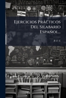 Ejercicios Practicos del Silabario Espanol... 1272291758 Book Cover