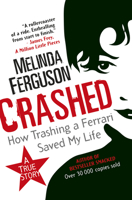 Crashed: How Trashing a Ferrari Saved My Life 1920601600 Book Cover