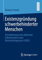 Existenzgr?ndung Schwerbehinderter Menschen : Verwirklichung Eines Inklusiven Arbeitsmarktes Unter Ber?cksichtigung des SGB IX 3658312297 Book Cover