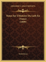 Notes Sur L'Histoire Du Luth En France (1899) 101800369X Book Cover