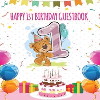 Happy 1st Birthday  Guestbook: Celebration Message logbook journal For Visitors, Family and Friends to Write in Comments & Best Wishes With and Gift Log (Birthday Guestbook). 1692107755 Book Cover