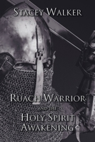 Ruach Warrior and the Holy Spirit Awakening 1685563406 Book Cover
