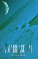 A Marriage Tale 1424182050 Book Cover
