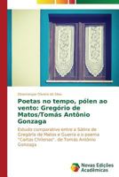 Poetas No Tempo, Polen Ao Vento: Gregorio de Matos/Tomas Antonio Gonzaga 3639686683 Book Cover