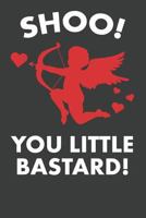 Shoo! You Little Bastard! 1795041110 Book Cover