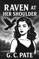 Raven at Her Shoulder 1979259585 Book Cover