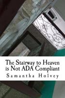The Stairway to Heaven Is Not ADA Compliant: My Journey Through Cuba with Guillain-Barre Syndrome 1985202050 Book Cover