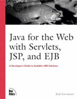 Java for the Web with Servlets, JSP, and EJB: A Developer's Guide to J2EE Solutions 073571195X Book Cover