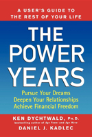 The Power Years: A User's Guide to the Rest of Your Life 0470051329 Book Cover