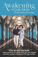 Awakening Your Path: A Real-Time Guide to Healing Emotional Triggers, Awakening Your Consciousness, and Living Authentically B0F72CJTVM Book Cover