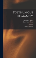 Posthumous Humanity: A Study of Phantoms 1498059880 Book Cover