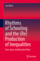 Rhythms of Schooling and the (Re)Production of Inequalities: Time, Space and Education Policy 3032412013 Book Cover